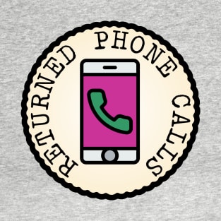 Returned Phone Calls (Adulting Merit Badge) T-Shirt